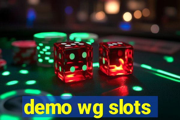 demo wg slots